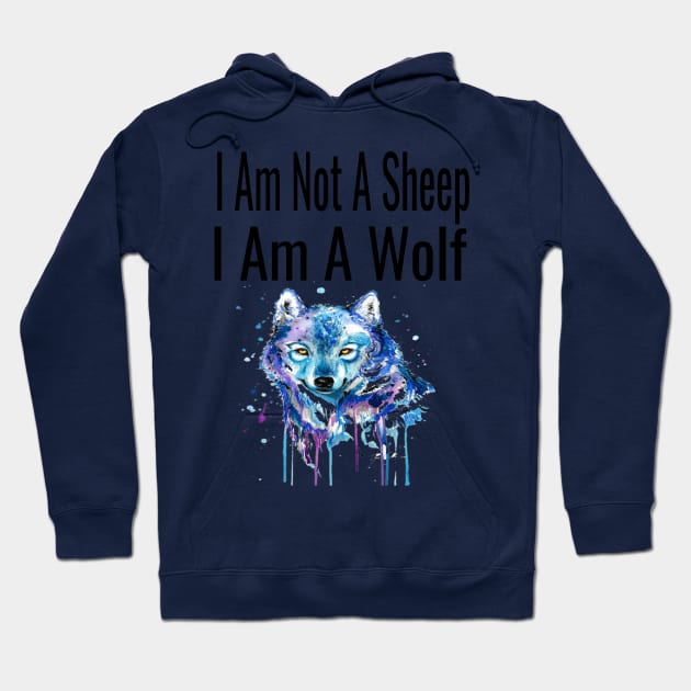 I Am Not A Sheep, I Am A Wolf Hoodie by houssem